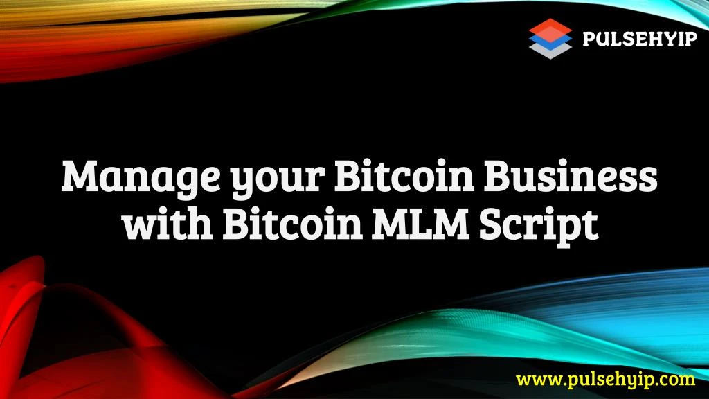 manage your bitcoin business with bitcoin mlm script