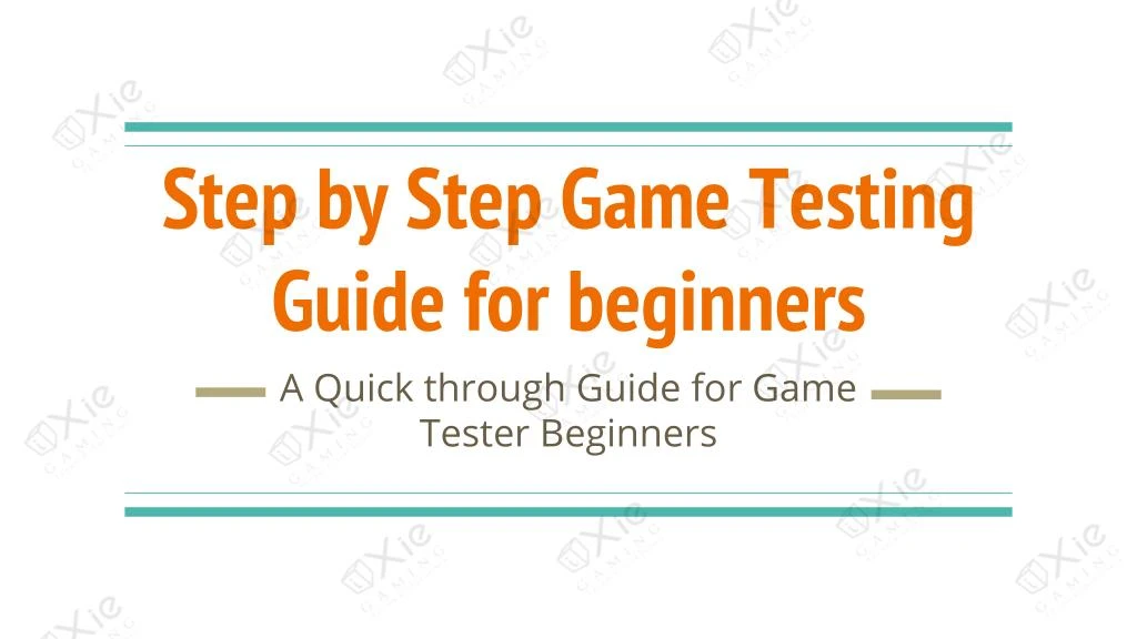 step by step game testing guide for beginners
