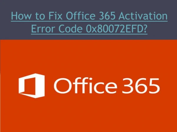How to Fix Office 365 Activation Error Code 0x80072EFD?