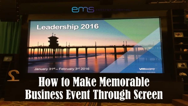 How to Make Memorable Business Event Through Screen