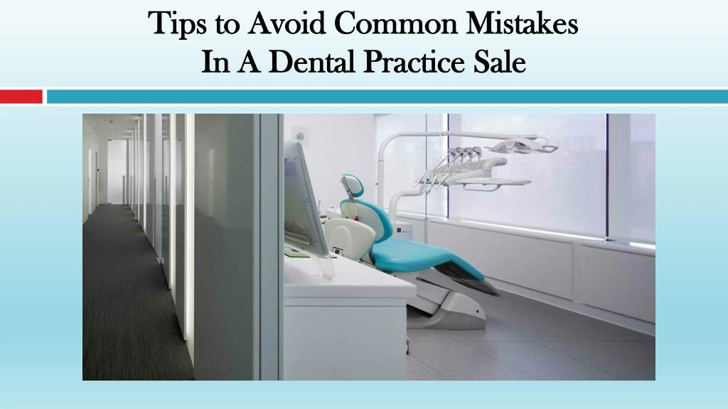 tips to avoid common mistakes in a dental practice sale