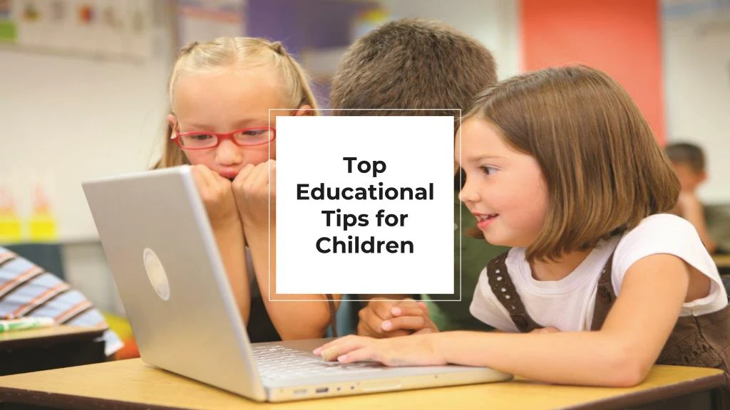 top educational tips for children