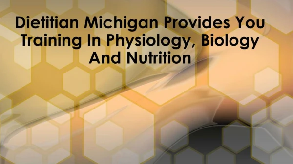 Training In Physiology, Biology And Nutrition - Dietitian Michigan