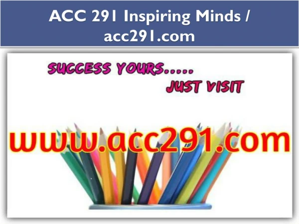 ACC 291 Inspiring Minds / acc291.com