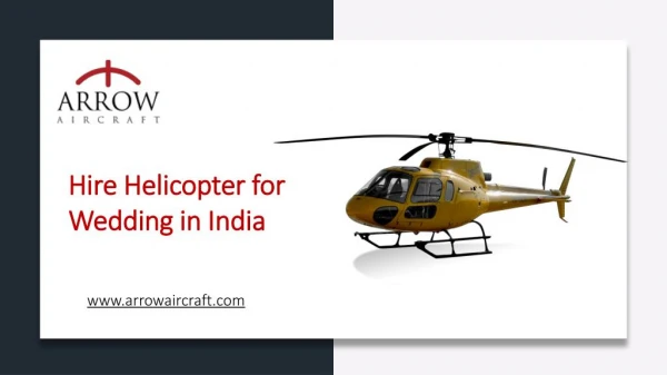 Hire Helicopter for Wedding in India - Arrow Aircraft
