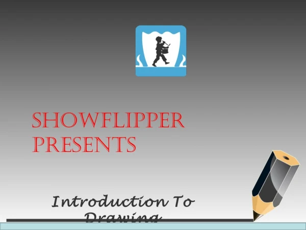 Introduction to Drawing | Showflipper