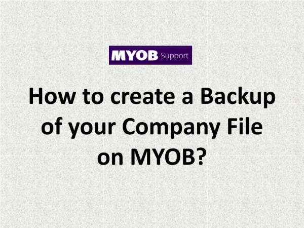 How to create a Backup of your Company File on MYOB?