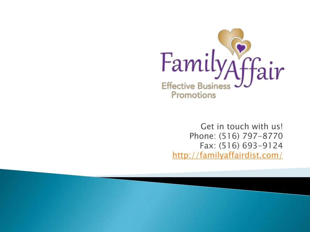 get in touch with us phone 516 797 8770 fax 516 693 9124 http familyaffairdist com