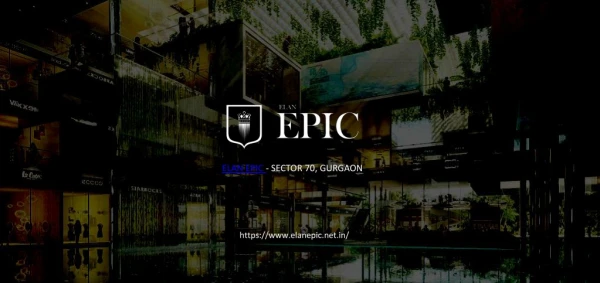 Elan Epic | Elan Epic - Sector 70 Gurgaon | 9999650991