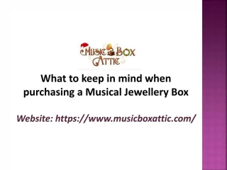 What to keep in mind when purchasing a Musical Jewellery Box - slide 1