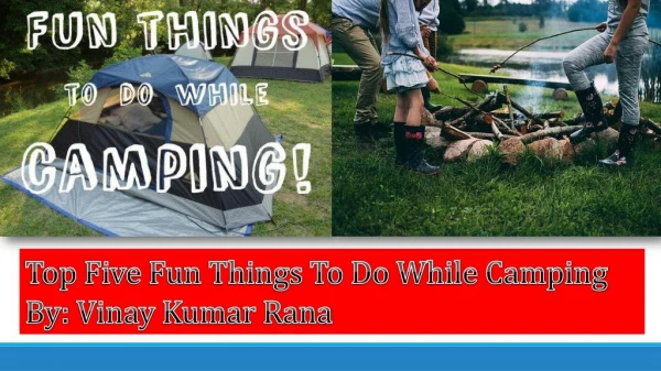 Vinay Kumar Rana Shared 5 Fun Things to Do While Camping
