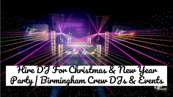 Hire DJ For Christmas & New Year Party | Birmingham Crew DJs & Events