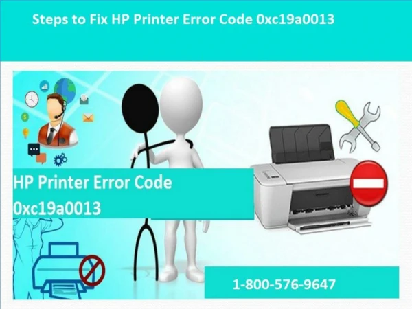 How to Fix HP Printer Error Code 0xc19a0013? Call 1-800-576-9647