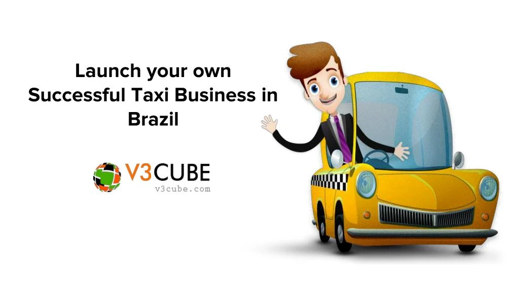 launch your own successful taxi business in brazil