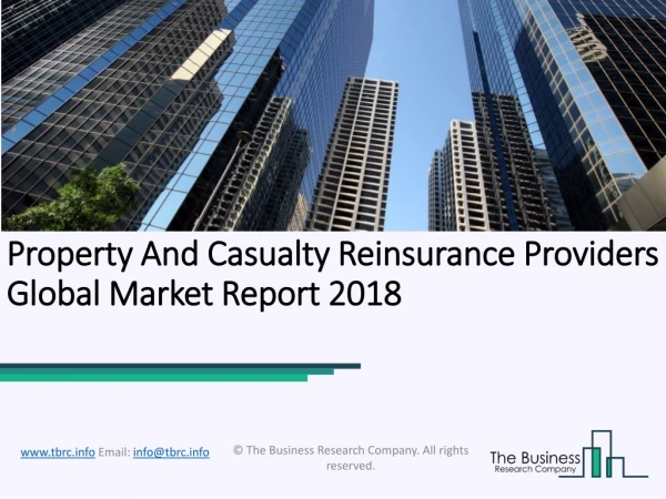 Property And Casualty Reinsurance Providers Global Market Report 2018
