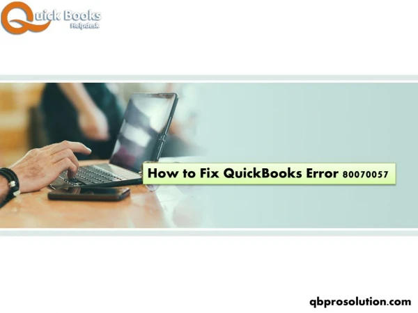 How to Resolve QuickBooks Error 80070057