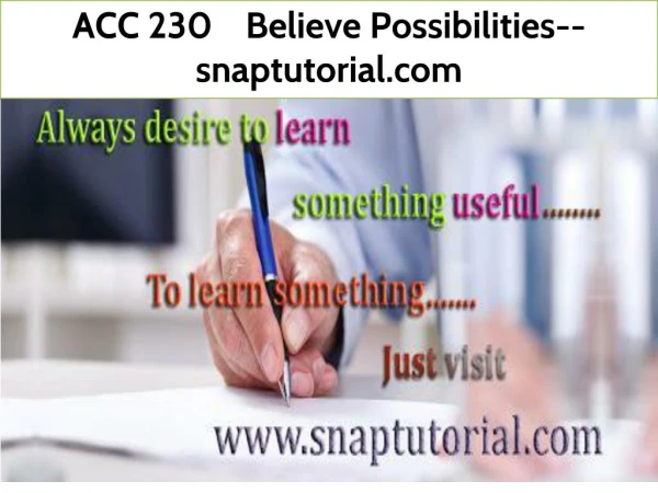 ACC 230 Believe Possibilities--snaptutorial.com