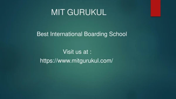 Best International Boarding School, MIT Gurukul