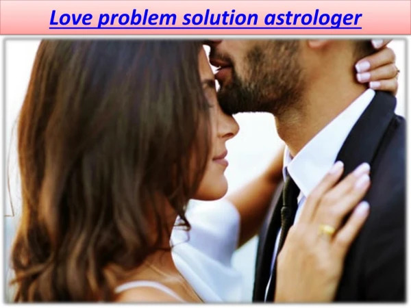 Love problem solution astrologer 09911764305