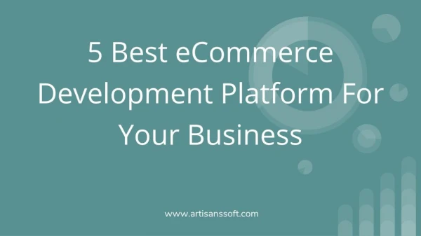 5 Best eCommerce Development Platform For Your Business
