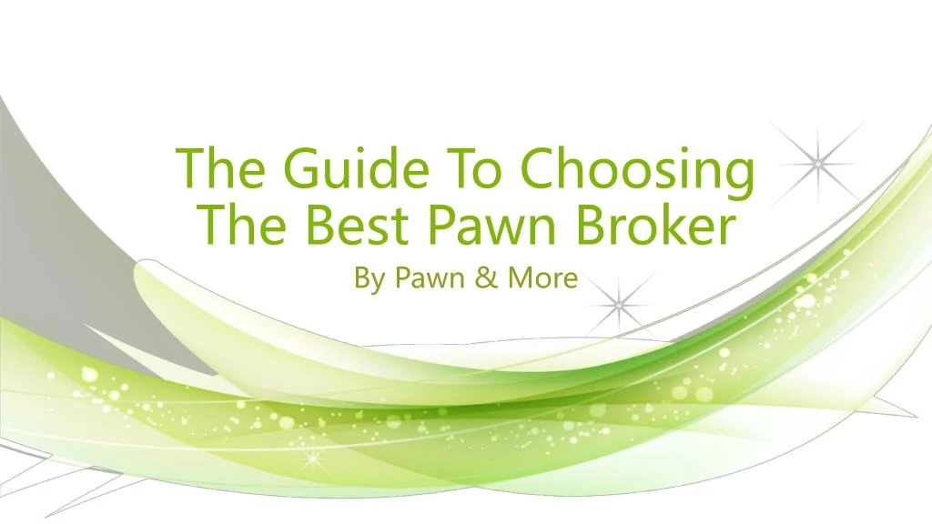 the guide to choosing the best pawn broker