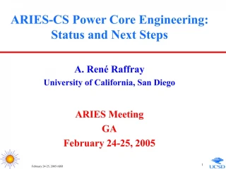 ARIES-CS Power Core Engineering: Status and Next Steps - slide 1