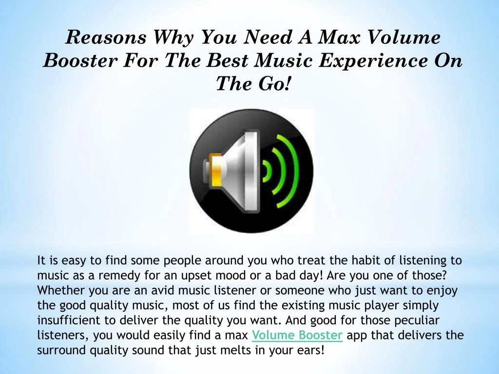 reasons why you need a max volume booster