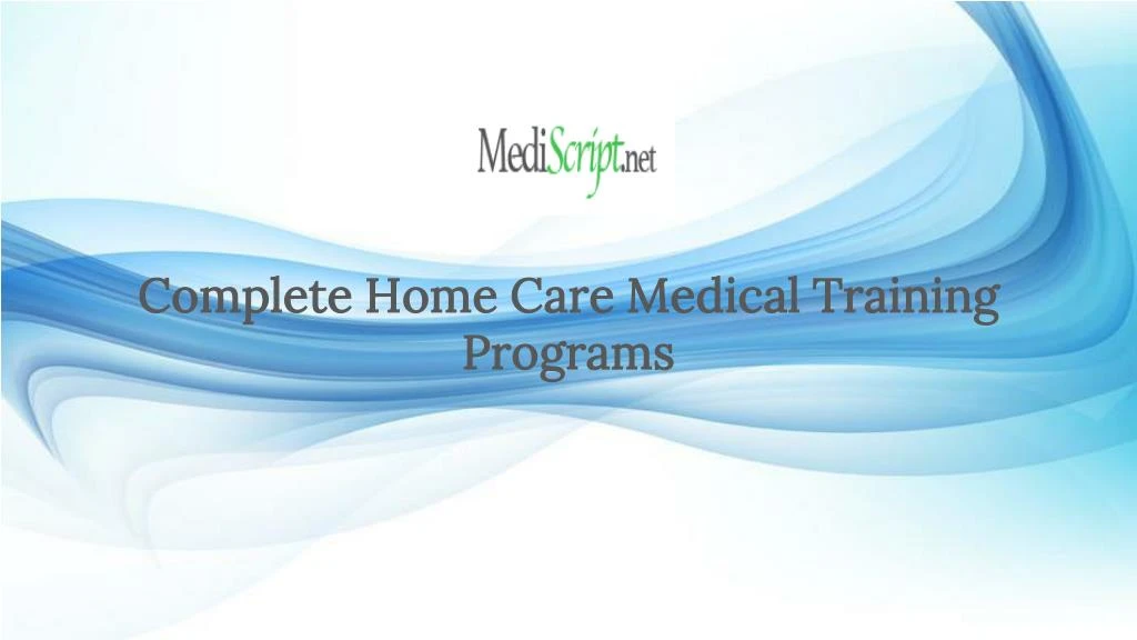 complete home care medical training programs