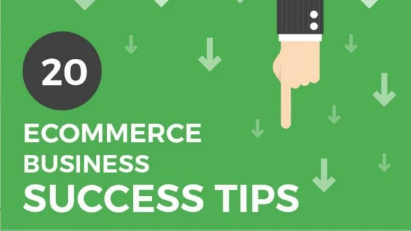 20 Ecommerce Business Success Tips