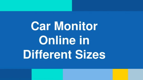 Car Monitor Online in Different Sizes