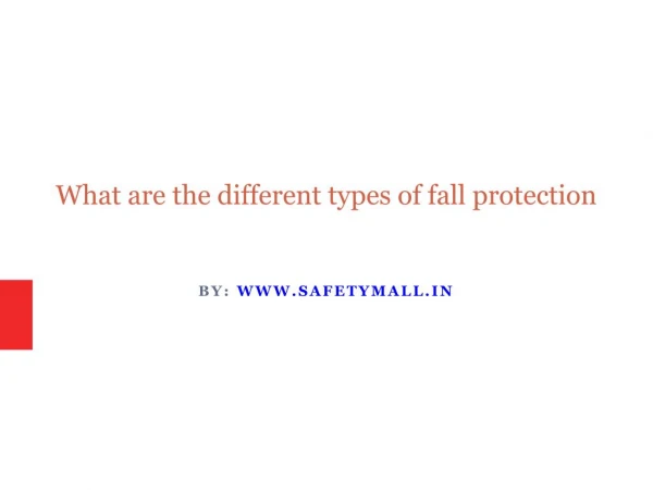 What are the different types of fall protection?