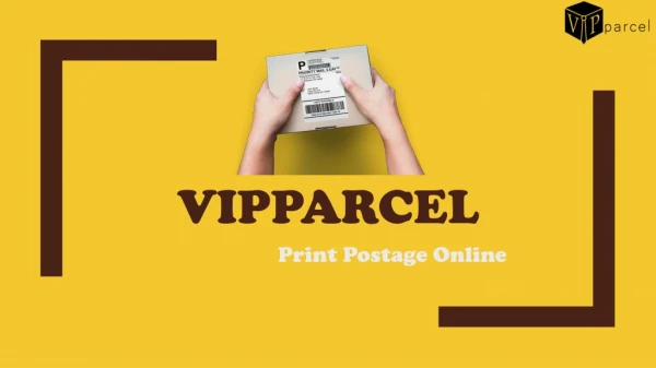 Print Postage Online - VIPparcel