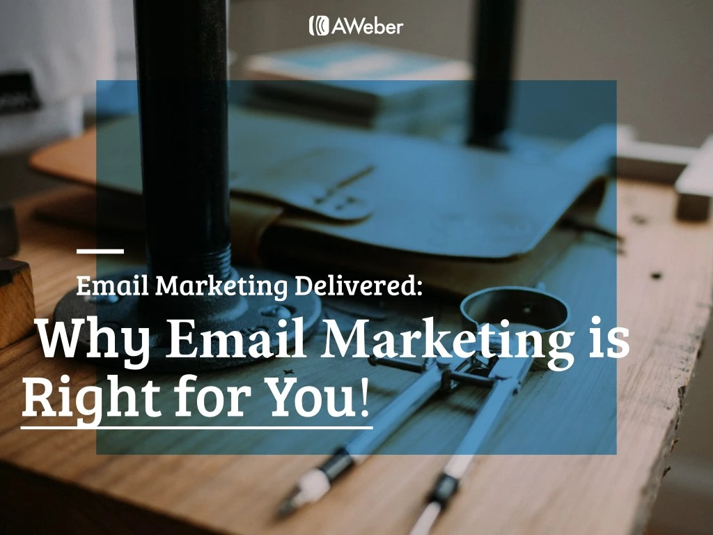 email marketing delivered why aweber is right