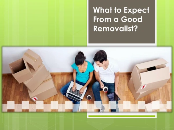 Things to Expect From a Reliable Removalist Company