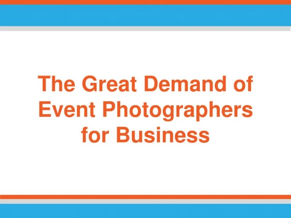 The Great Demand of Event Photographer for Business