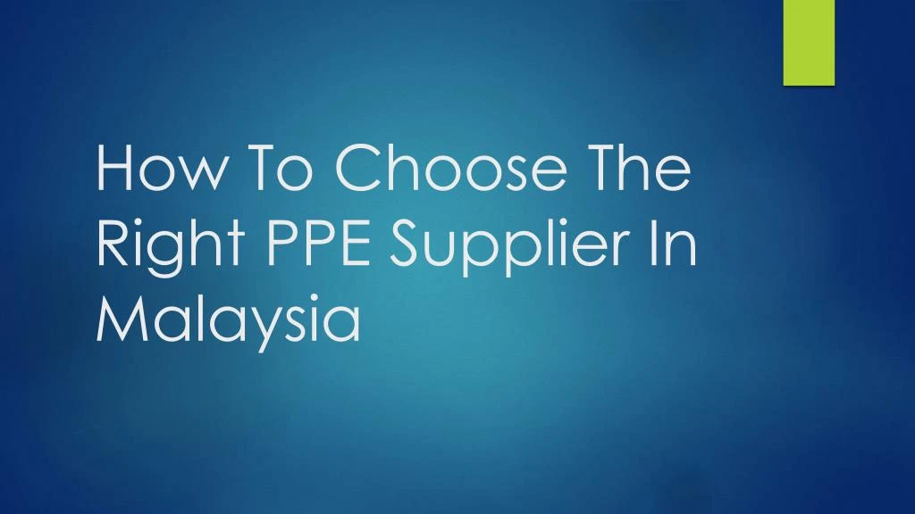 how to choose the right ppe supplier in malaysia