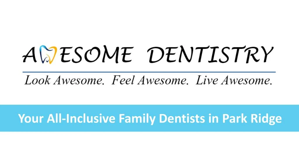 your all inclusive family dentists in park ridge