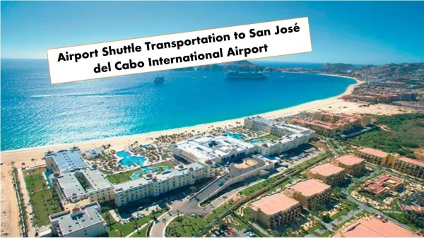 Airport Shuttle Transportation to San José del Cabo International Airport