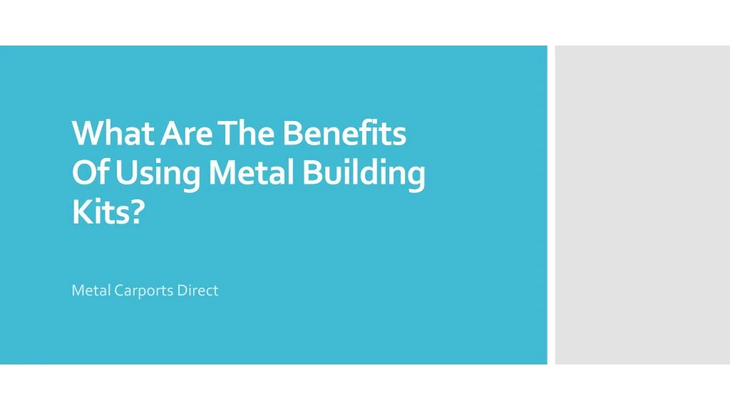 what are the benefits of using metal building kits
