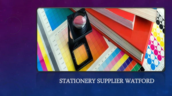 Stationery Supplier Watford - Invest in Branded and Good Stationery Products