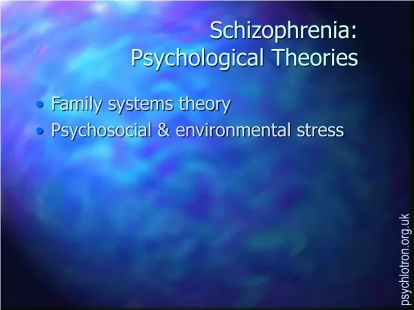 Schizophrenia: Psychological Theories