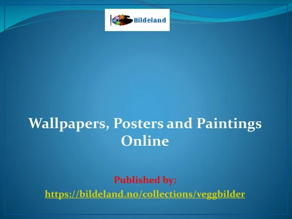 Wallpapers, Posters and Paintings Online