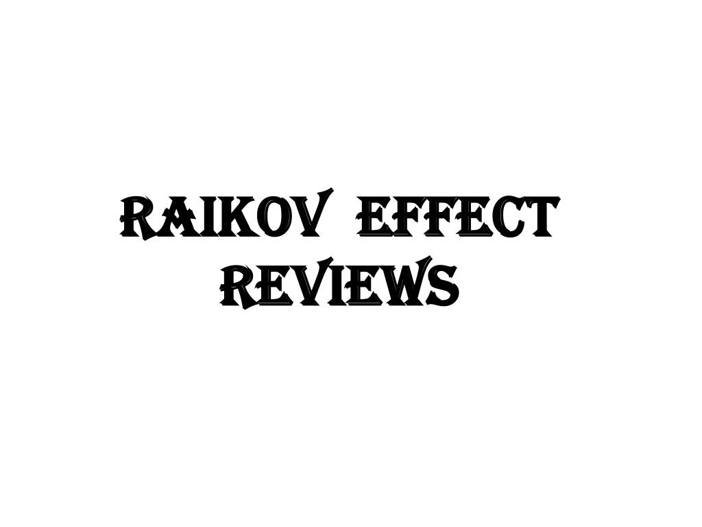 raikov effect reviews