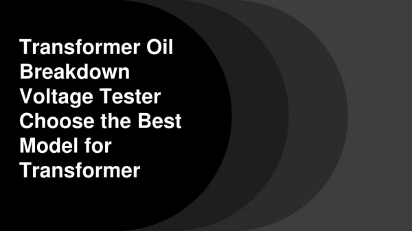 Transformer Oil Breakdown Voltage Tester Choose the Best Model for Transformer