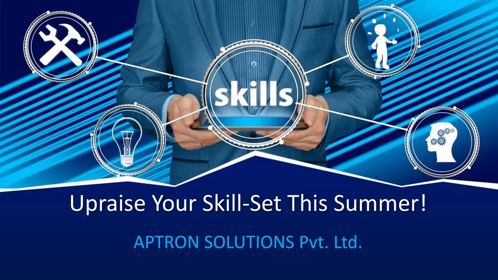 upraise your skill set this summer