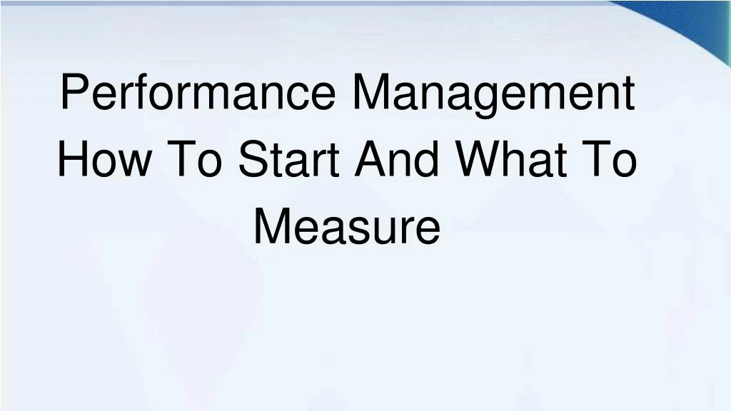 performance management how to start and what to measure