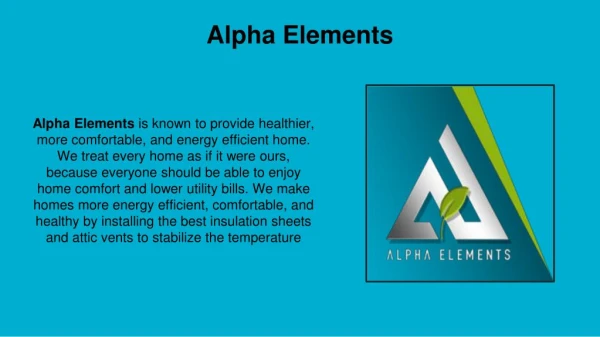 Consider Alpha Elements for a Healthy and Comfortable living.