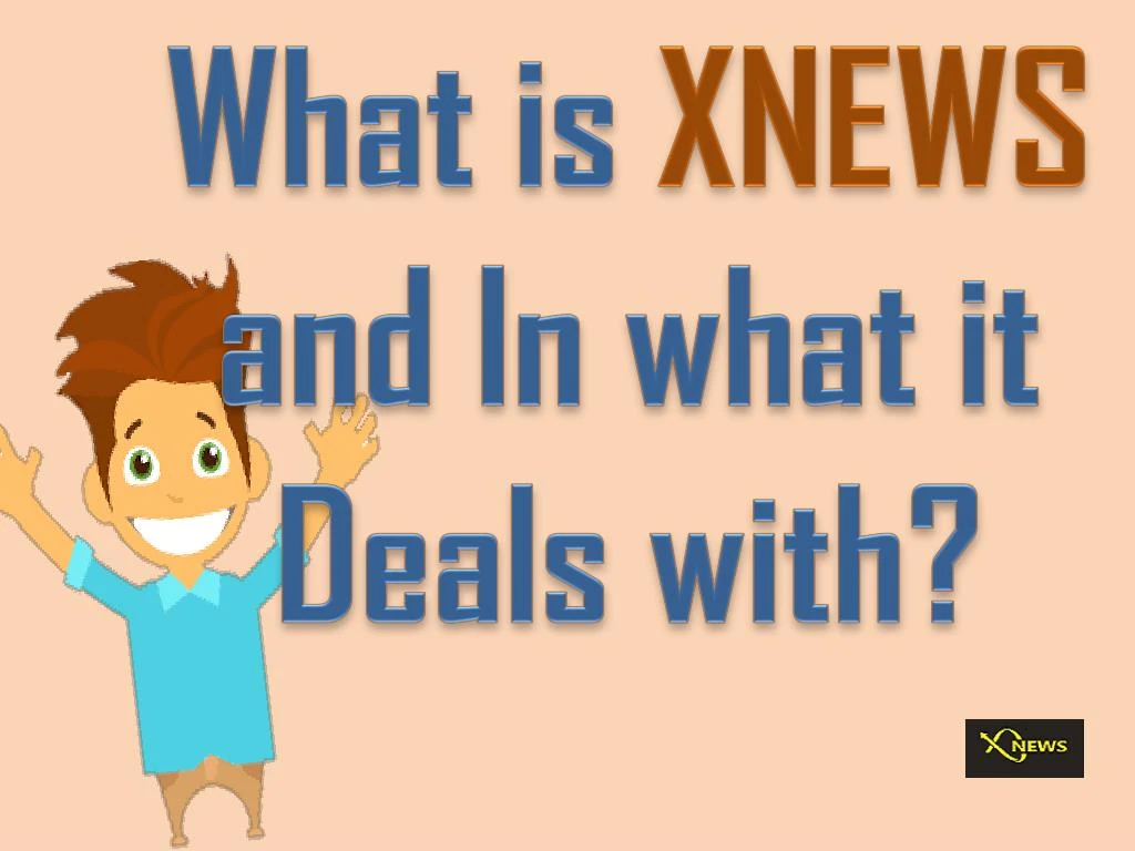 what is xnews and in what it deals with