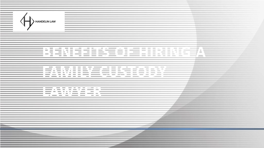 benefits of hiring a family custody lawyer