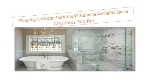 Planning A Master Bathroom? Enhance Available Space With These Two Tips